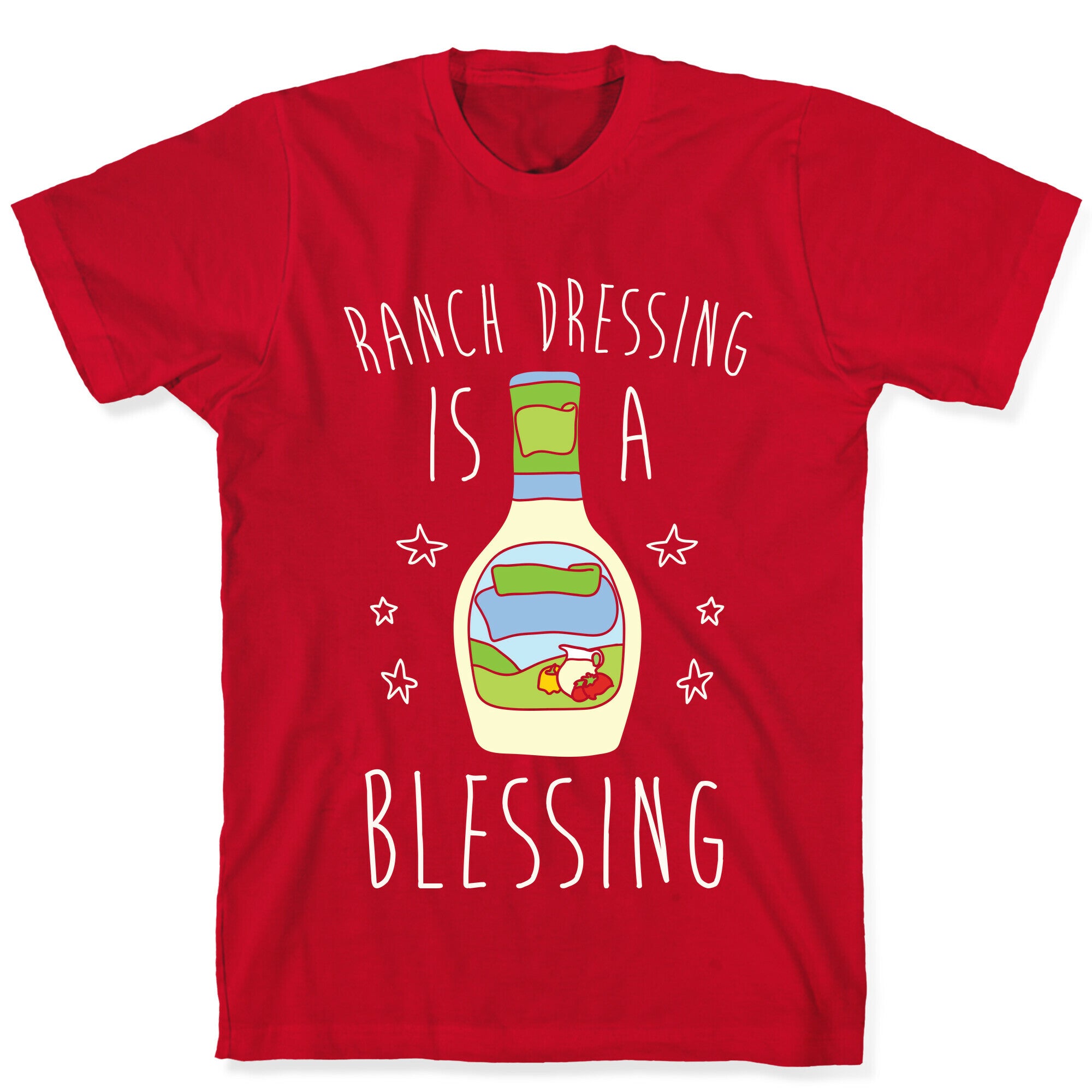 Ranch Dressing Is A Blessing T-Shirt